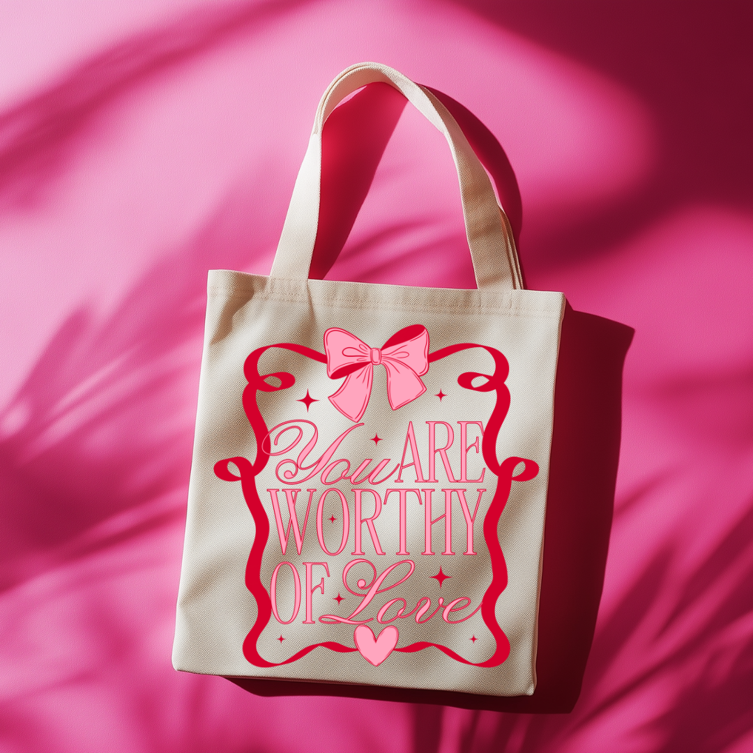 You Are Worthy Of Love Tote Bag