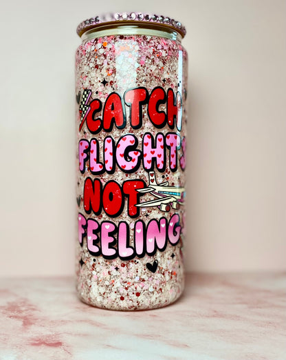 Catch Flights Not Feelings Snowglobe Tumbler