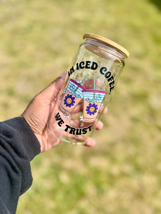 In Iced Coffee We Trust Glass Cup